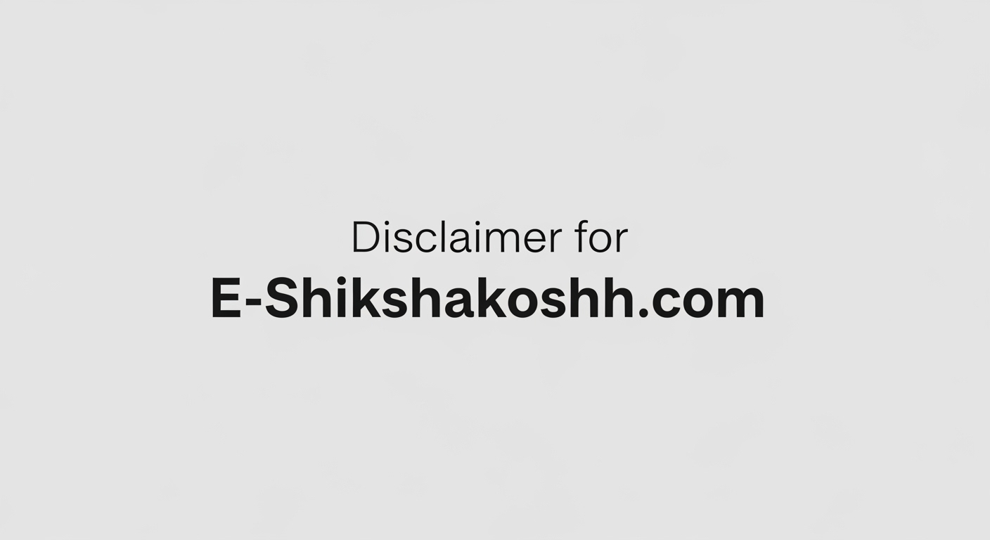 Disclaimer for E-Shikshakoshh.com