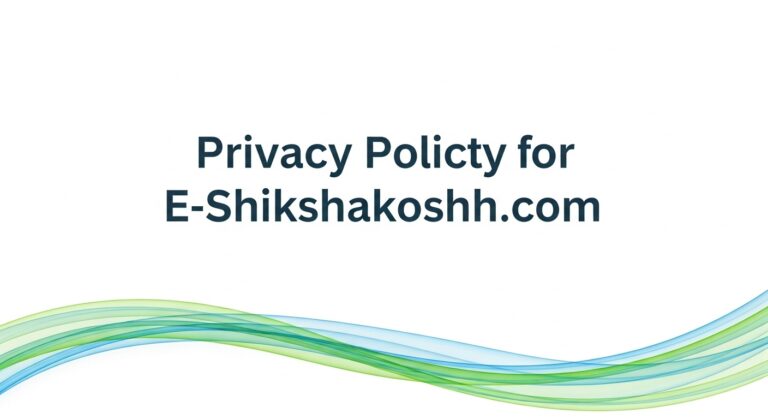 Privacy Policy for E-Shikshakoshh.com